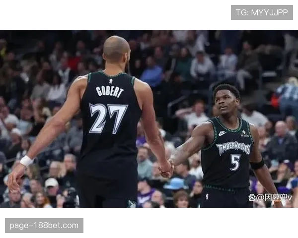 爱德华兹连场无解进攻表现 森林狼核心承担过多进攻压力 爱德华兹连场无解进攻表现 森林狼核心承担过多进攻压力